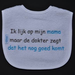 Slabbetje Ik lijk op mijn mama, maar de dokter zegt dat het nog goed komt